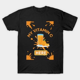 My Vitamin C Here T-Shirt